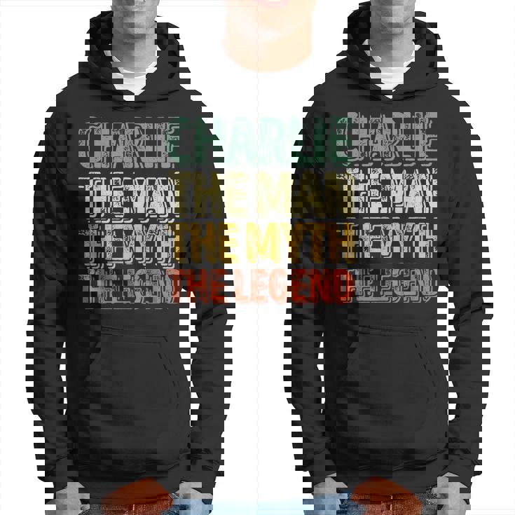 Charlie The Man The Myth The Legend First Name Charlie Hoodie