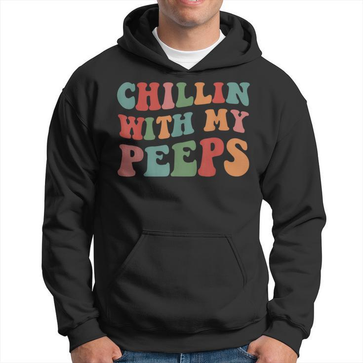 Chillin With My Peeps Hoodie