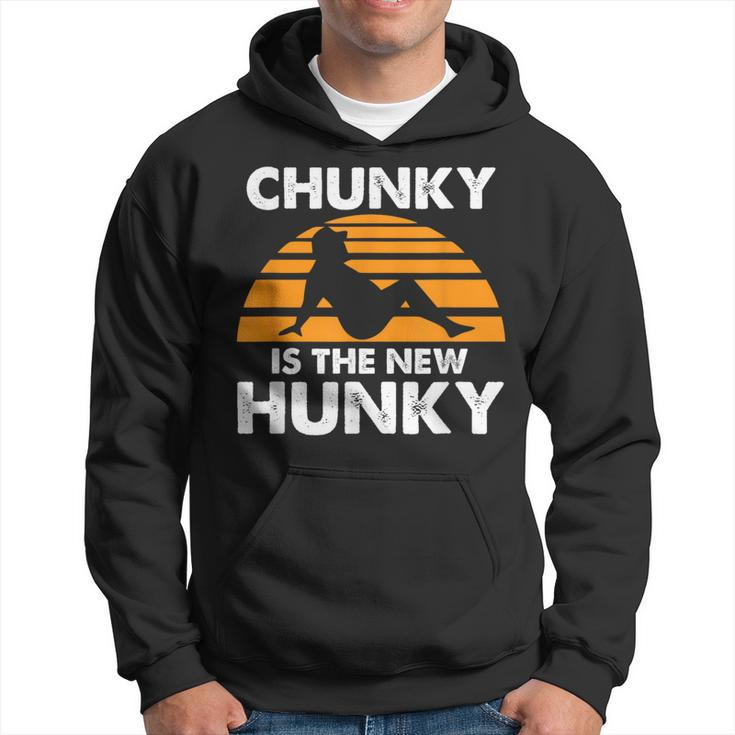 Chunky Is The New Hunky Vintage Quote Hoodie