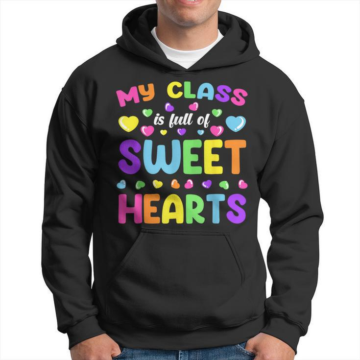 My Class Is Full Of Sweet Hearts Valentines Day Cute Teacher Hoodie