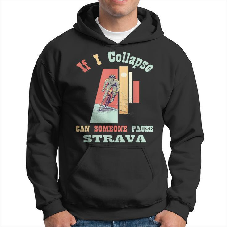 If I Collapse Strava Cycling Vintage Retro Style Hoodie