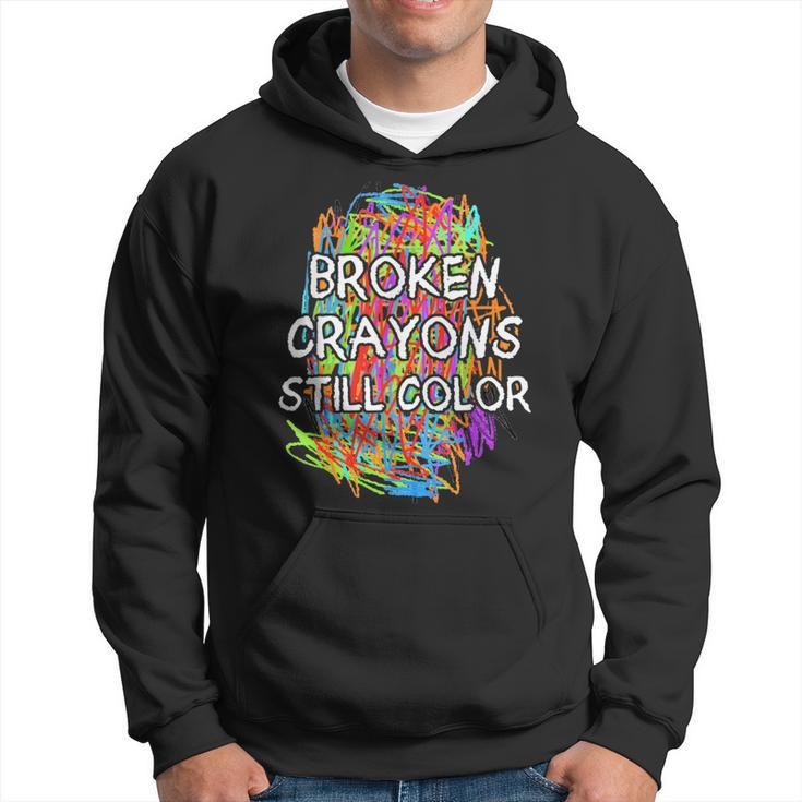 Colorful Mental Health Supporter Broken Crayons Still Color Hoodie