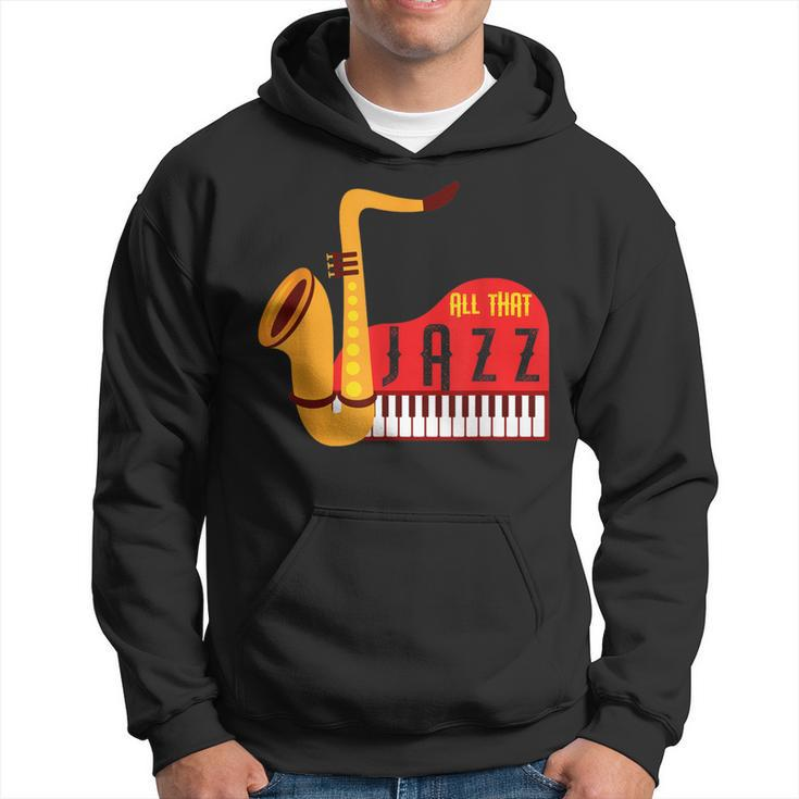 Cool All That Jazz Sax And Piano Jazz Music Lovers Hoodie
