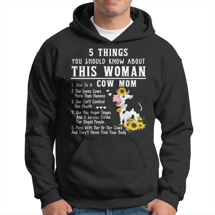 Cow 5 Things You Should Know About This Woman She Is A Cow Mom Hoodie