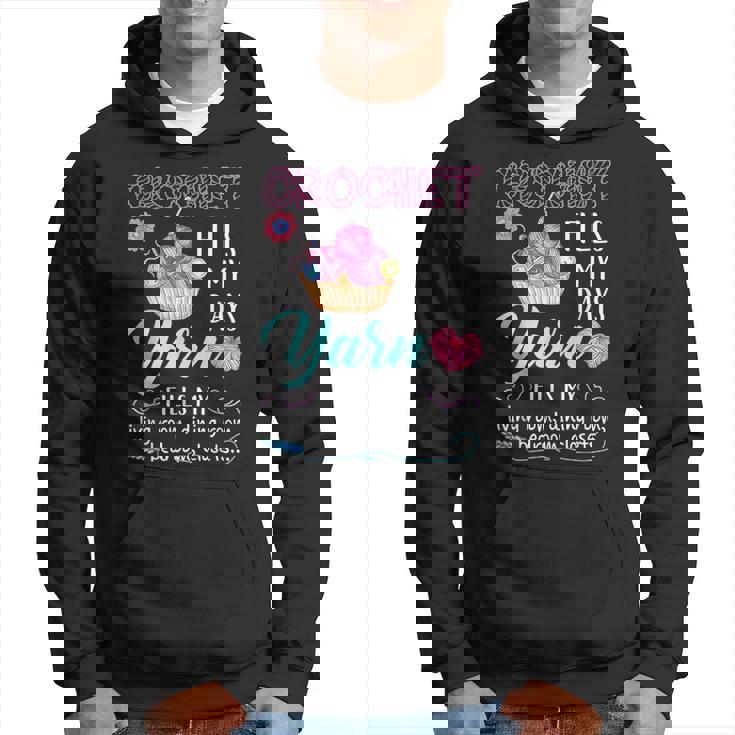Crochet Yarn Fills My Days Yarn Fills My Hoodie