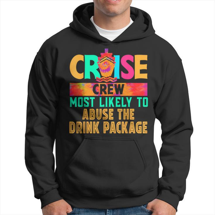 Cruise Crew Most Likely To Abuse The Drink Package Hippie Hoodie