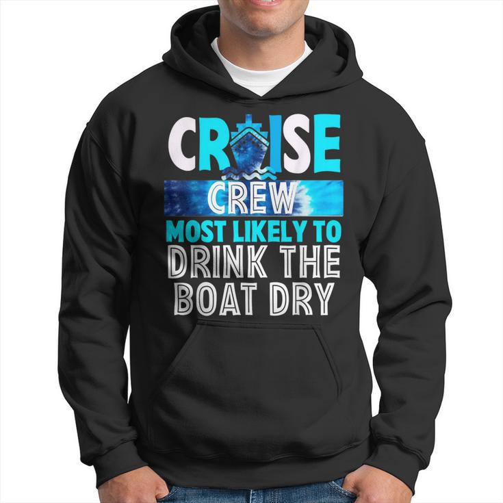 Cruise Crew Most Likely To Drink The Boat Dry Blue Tie Dye Hoodie