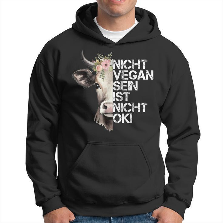 Cute Cow Nicht Vegan Sein Ist Nicht Ok Vegan Hoodie