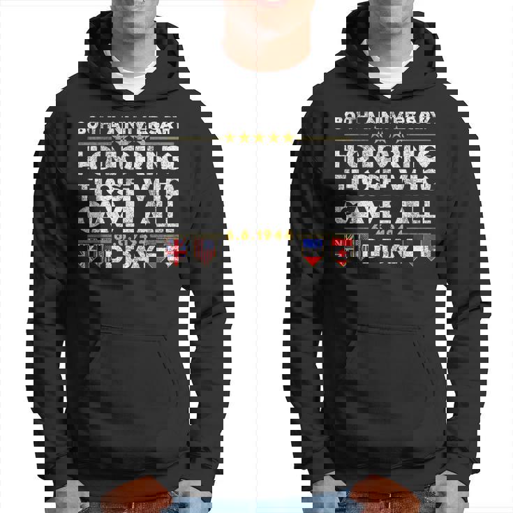 D-Day 80Th Anniversary Normandy Honoring Those Who Gave All Hoodie