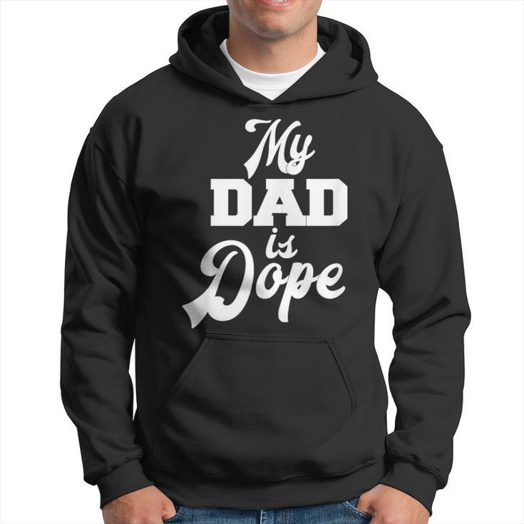 My Dad Is Dope Parents Family Father Novelty Hoodie