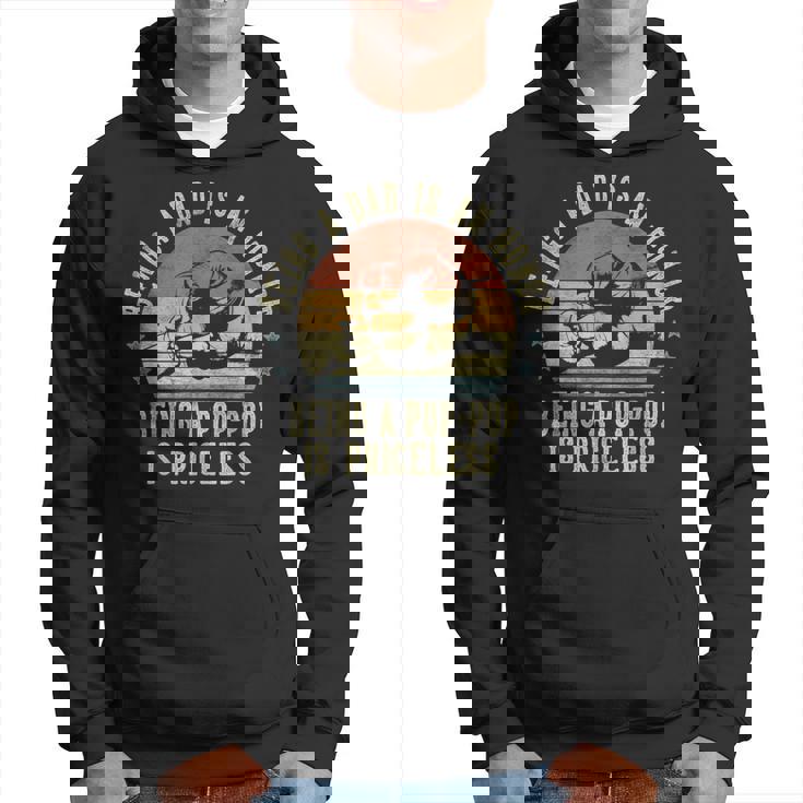 Being A Dad Is An Honor Being A Pop-Pop Is Priceless Poppop Hoodie