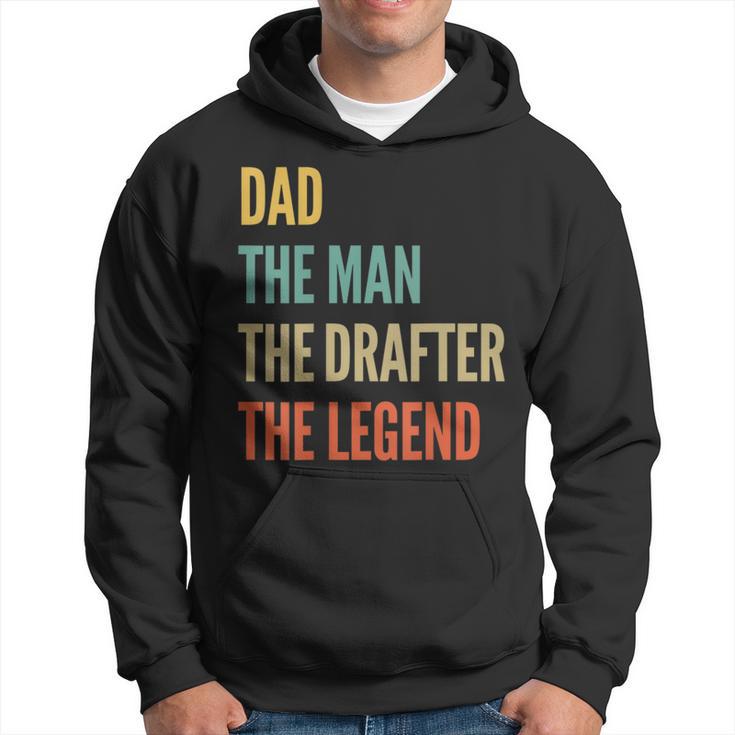 The Dad The Man The Drafter The Legend Hoodie