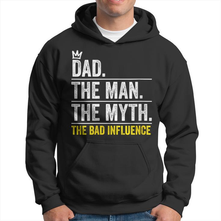Dad The Man Myth Bad Influence Fathers Day Hoodie