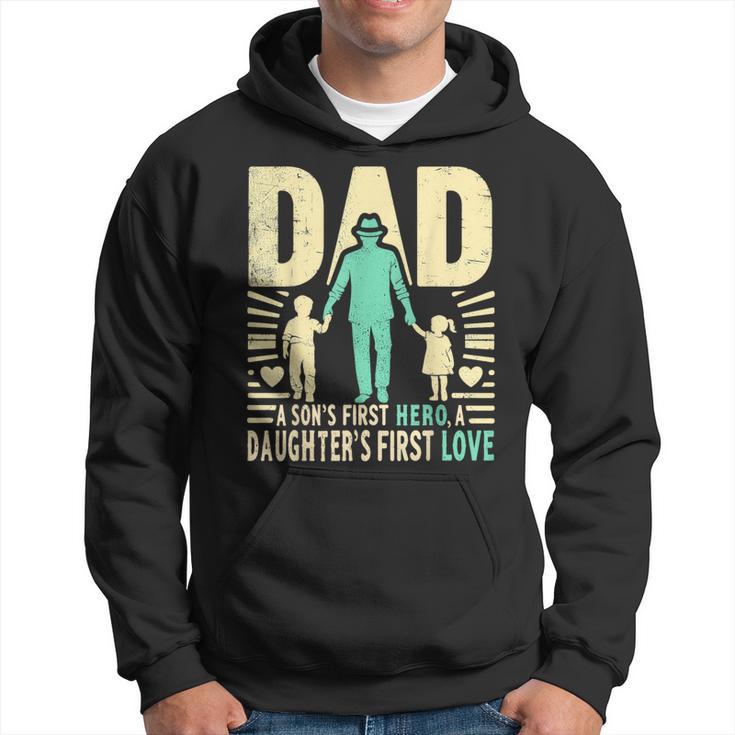 Dad A Sons First Hero A Daughters First Love For Fathers Day Hoodie