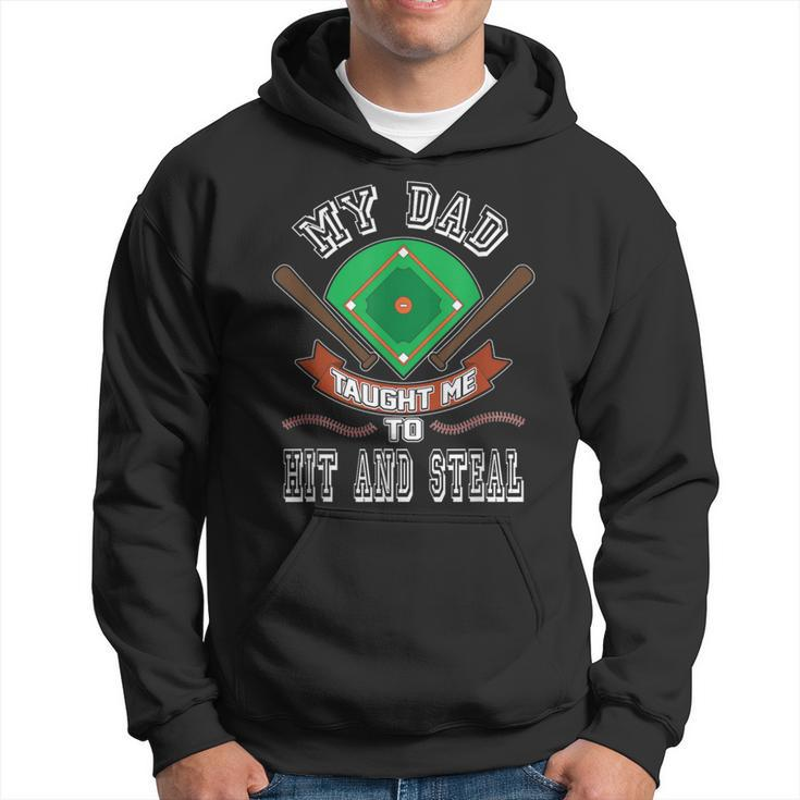 My Dad Taught Me To Hit And Steal Fun Baseball Glove T Hoodie