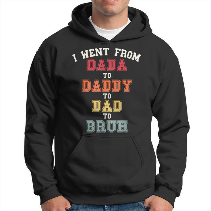 Dada Daddy Dad Bruh Dad From Son For Fathers Day Hoodie