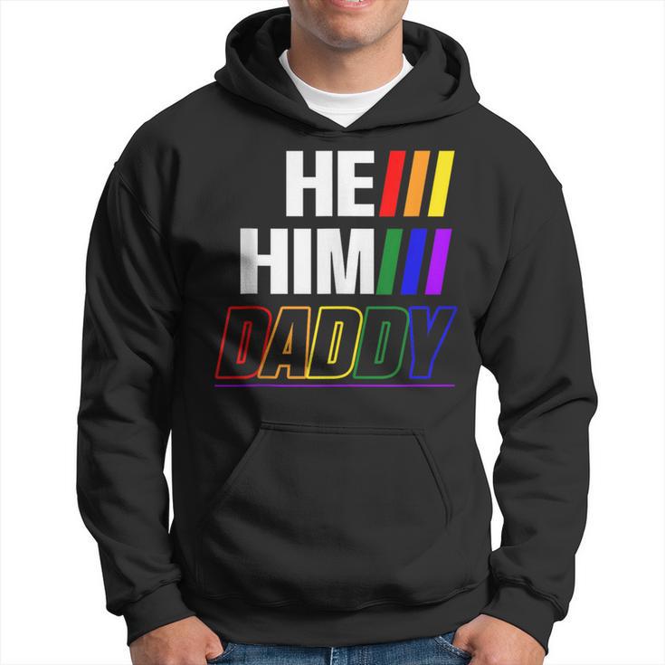 He Him Daddy Gay Pride Fun Lgbtq Fathers Day Lgbtq Hoodie