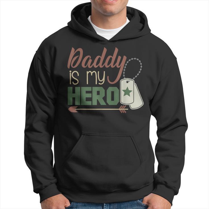 Daddy Is My Hero Armed Services Military Hoodie