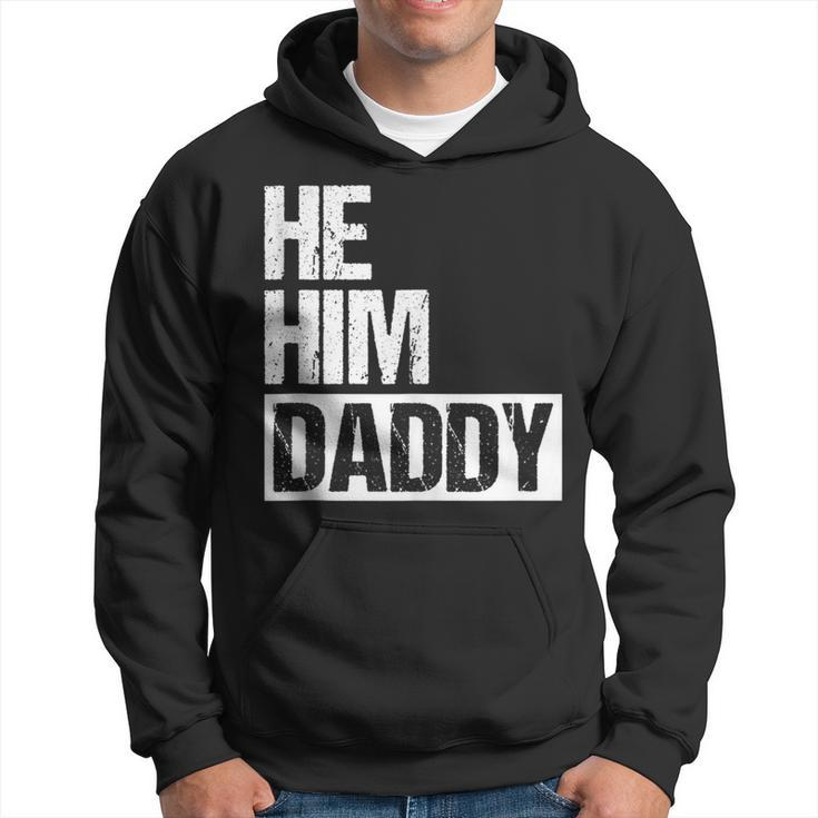 Daddy Lover Valentine Quote He Him Daddy Hoodie