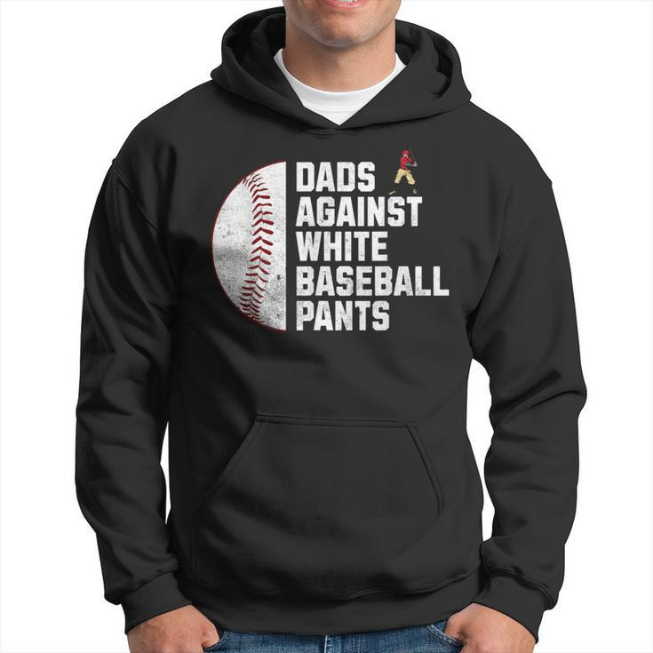 Dads Against White Baseball Pants Fathers Day Baseball Dad Hoodie