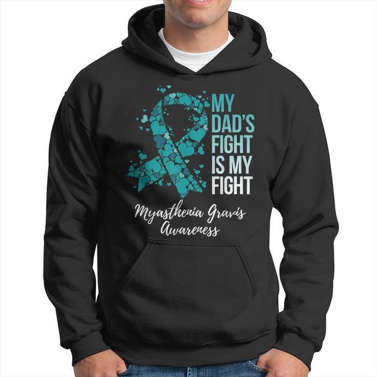 My Dad’S Fight Is My Fight Myasthenia Gravis Mg Awareness Hoodie