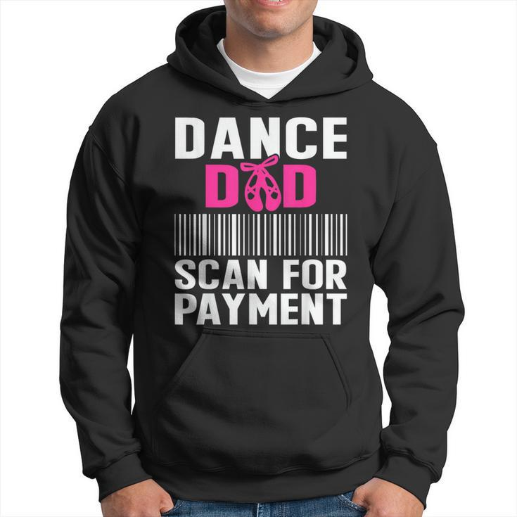 Dance Dad Scan For Payment Fathers Day Dancer Ballet Hoodie