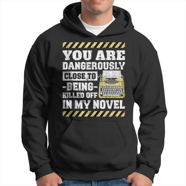 Dangerously Close Novel Writer Author Poet Graphic Hoodie