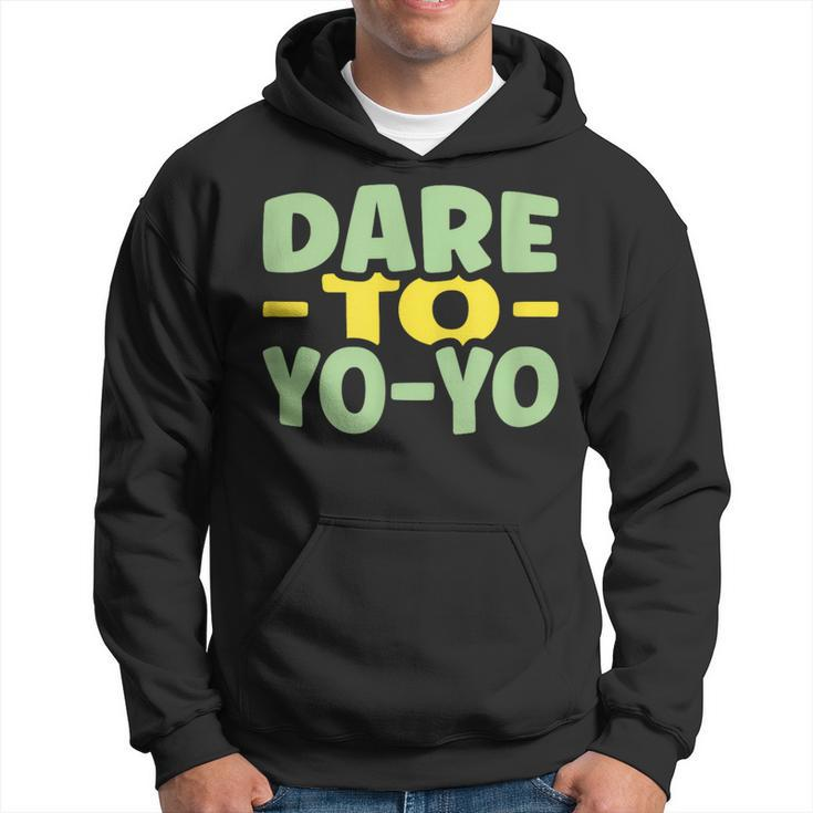 Dare To Yo-Yo Yo-Yo Hoodie