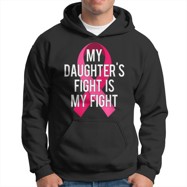 My Daughter's Fight Is My Fight Breast Cancer Support Hoodie