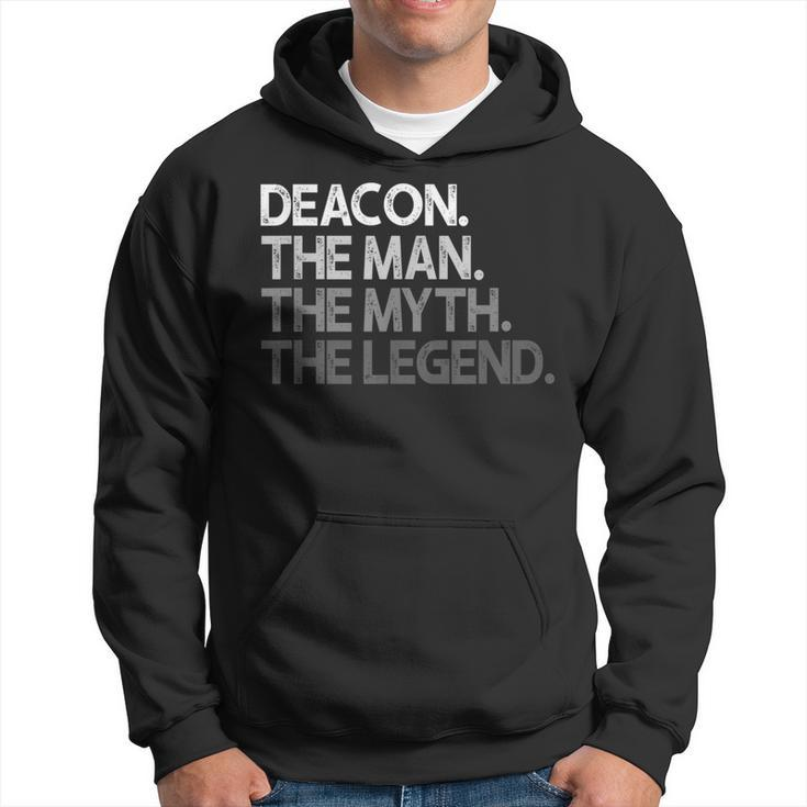 Deacon The Man Myth Legend Hoodie
