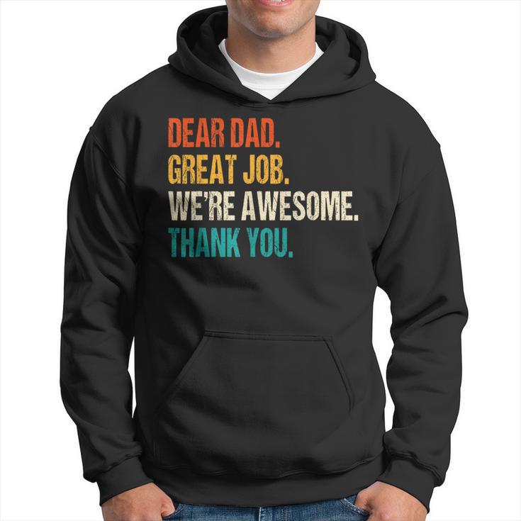 Dear Dad Great Job We're Awesome Thank You Family Father Day Hoodie