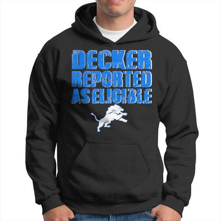 Decker Reported As Eligible Decker Reported As Eligible Hoodie
