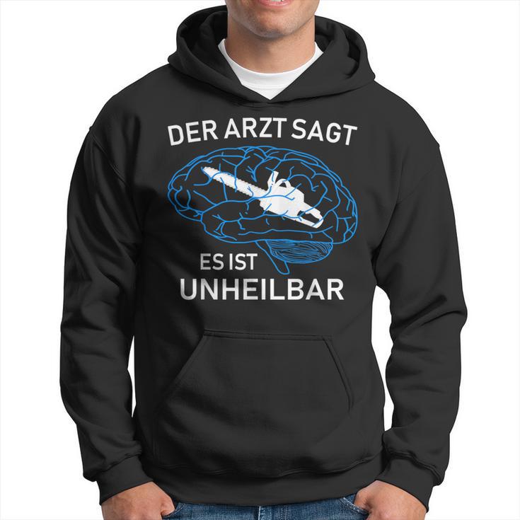 Der Arzt Sagt Es Ist Unheilbar Chainsaw Hoodie