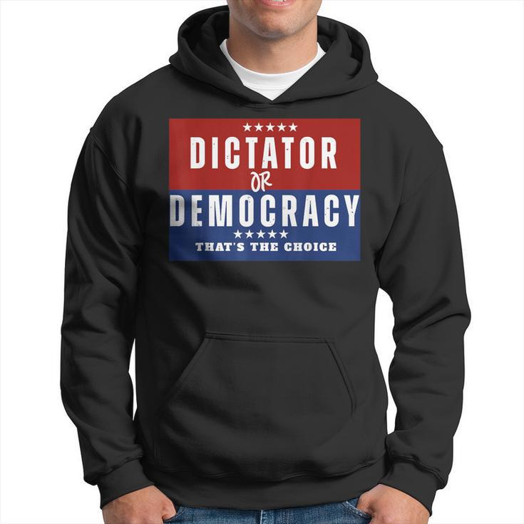 Dictator Or Democracy That's The Choice Hoodie