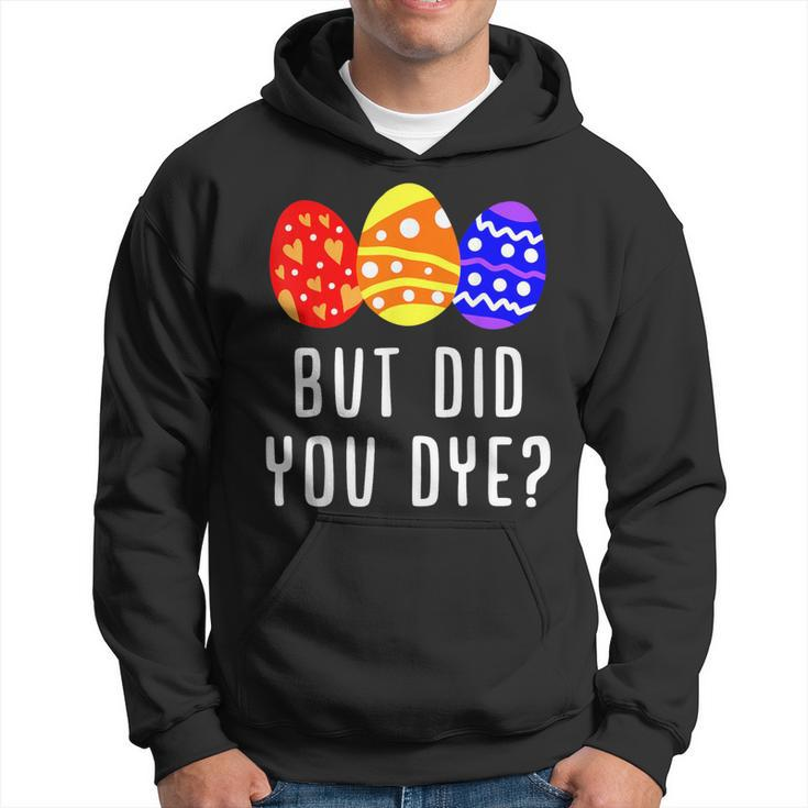 But Did You Die Easter Egg Dye Happy Easter Day Bunny Hoodie