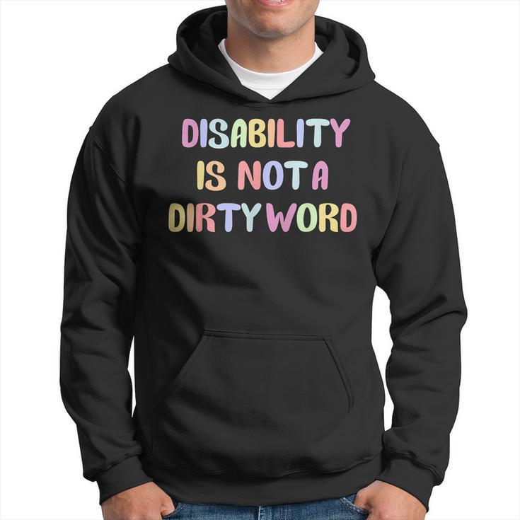 Disabled Is Not A Dirty Word Hoodie