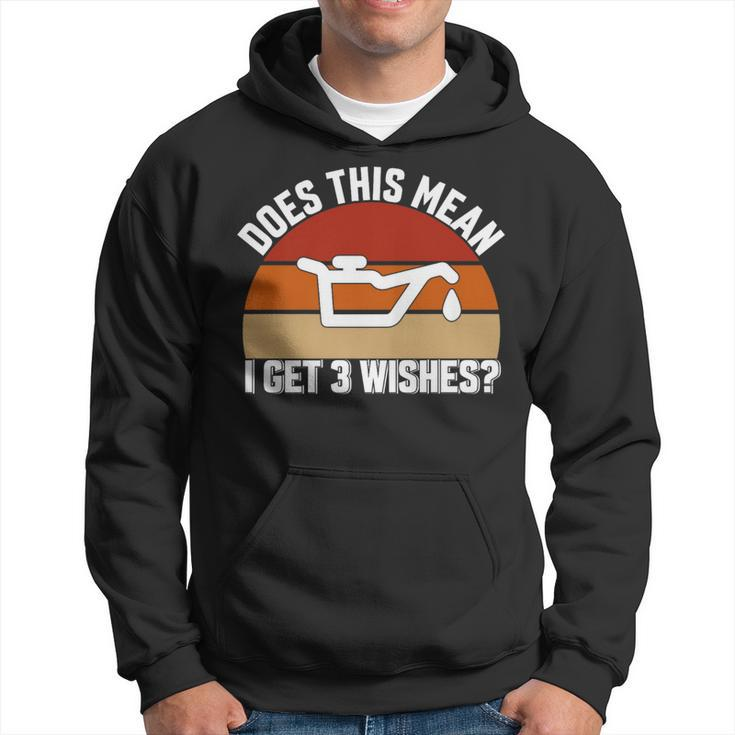 Does This Mean I Have 3 Wishes Car Oil Change Mechanic Hoodie