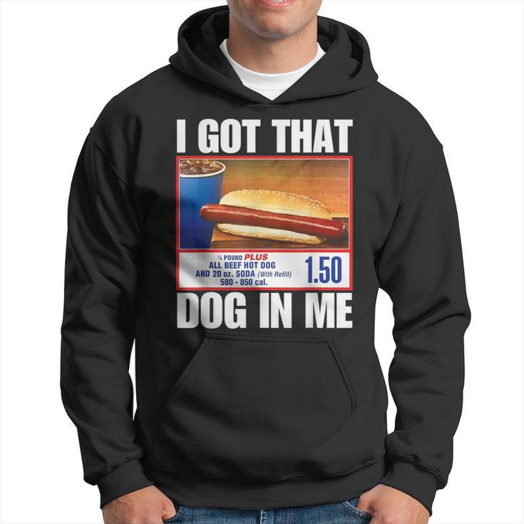 I Got That Dog In Me Hot Dogs Combo Hotdog Hoodie