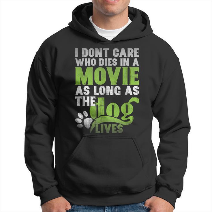 I Don' Care Who Dies In A Movie Printer Machine Hoodie