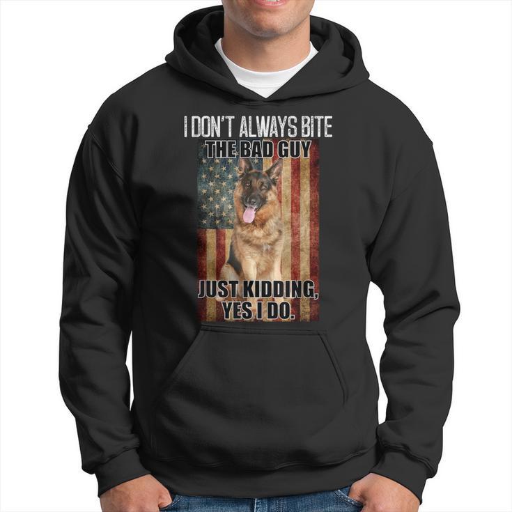 I Dont Always Bite The Bad Guy German Shepherd Hoodie