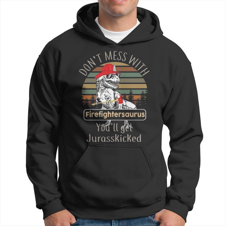 Don't Mess With Firefightersaurus Firefighter Hoodie
