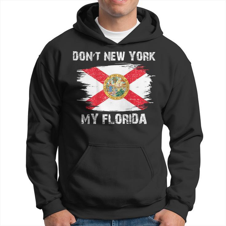 Don't New York My Florida On Back Hoodie