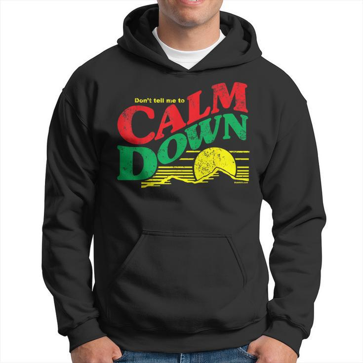 Don't Tell Me To Calm Down Logo Parody Witty Hoodie