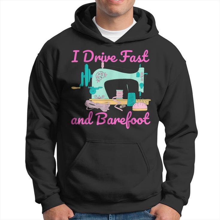 I Drive Fast And Barefoot Sewing Quilting Hoodie