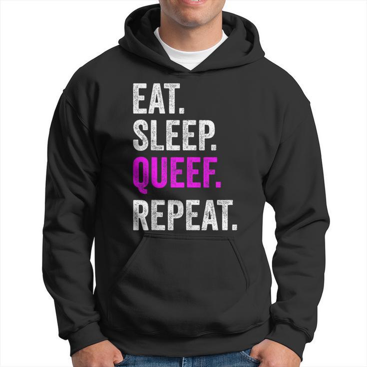 Eat Sleep Queef Repeat Queef Inappropriate Queefing Joke Hoodie