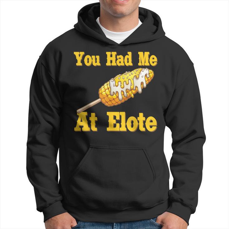 You Had Me At Elote Spanish Mexican Quote About Corn Hoodie