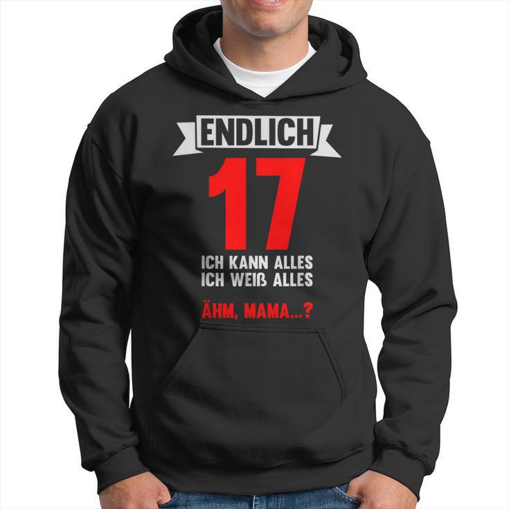 Endlich 17 Ich Kann Alles 17 Jahre 17Th Birthday Hoodie