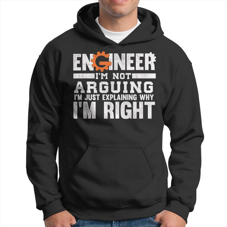 Engineer I'm Not Arguing Because I M Right For And Women Hoodie