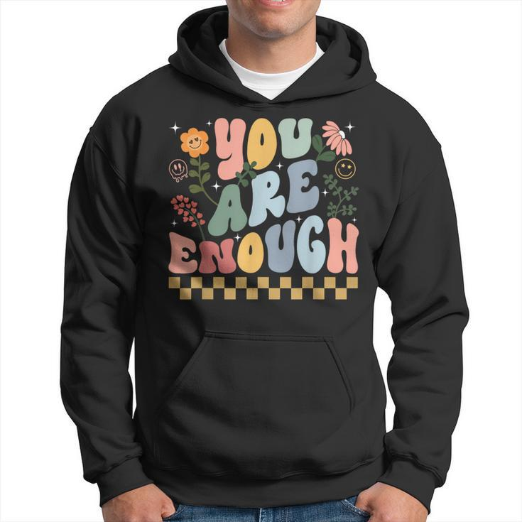 You Are Enough And Always Will Be Mental Health Matching Hoodie