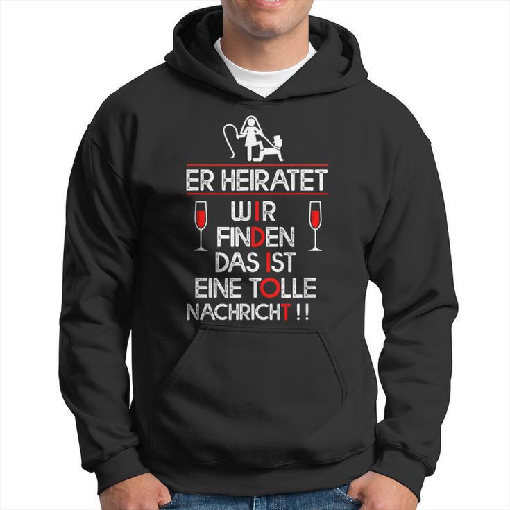 Er Heiratet Idiot Stag Night Hoodie